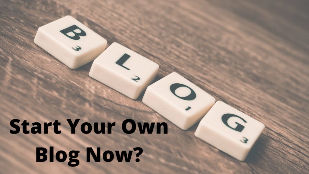 Start Your Own Blog Now